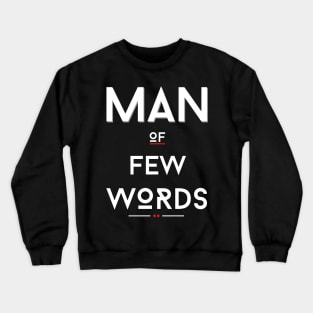 Man of Few Words Crewneck Sweatshirt